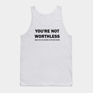 You are not worthless Tank Top